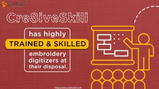 Get Quality Digitizing Service With Cre8iveSkill's Highly Trained And Skilled