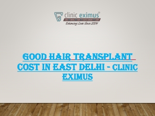 Good Hair Transplant Cost in East Delhi - Clinic Eximus