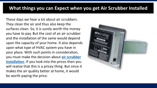 What things you can Expect when you get Air Scrubber Installed