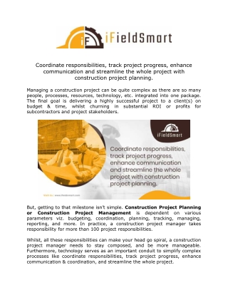 Coordinate responsibilities, track project progress, enhance communication and streamline the whole project with constru