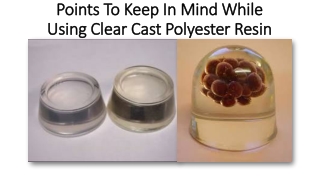 Clear cast polyester resin manufacturers expose some of the features