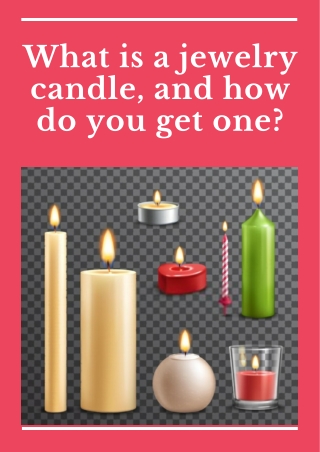 What is a jewelry candle, and how do you get one