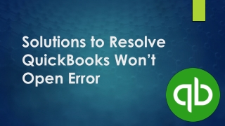 Solutions to Resolve QuickBooks Won’t Open Error