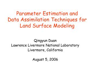 Parameter Estimation and Data Assimilation Techniques for Land Surface Modeling