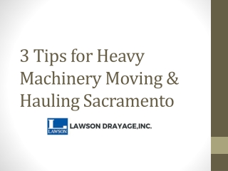 3 Tips for Heavy Machinery Moving & Hauling Sacramento