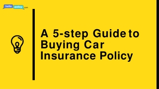 A 5-step Guide to Buying Car Insurance Policy