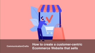 How to create a customer-centric Ecommerce Website that sells _ Comunication Crafts