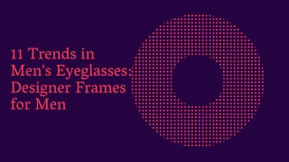 11 Trends in Men's Eyeglasses: Designer Frames for Men