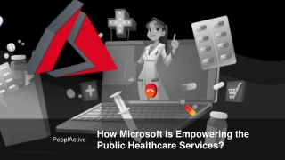 How Microsoft is Empowering the Public Healthcare Services_ _ PeoplActive