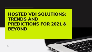 Hosted VDI Solutions Trends and Predictions for 2021 & Beyond