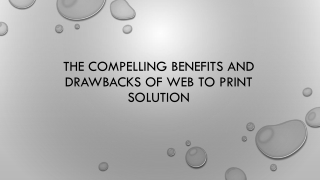 The Compelling Benefits and Drawbacks of Web to print solutions