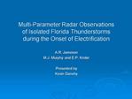 Multi-Parameter Radar Observations of Isolated Florida Thunderstorms during the Onset of Electrification