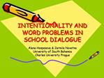 INTENTIONALITY AND WORD PROBLEMS IN SCHOOL DIALOGUE