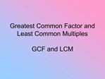 Greatest Common Factor and Least Common Multiples GCF and LCM