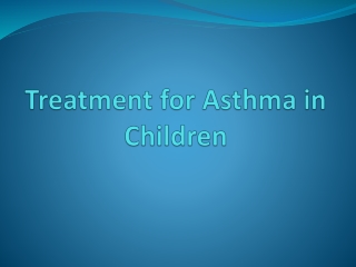 Asthma Treatment and Signs in Children