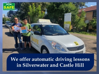 We offer automatic driving lessons in Silverwater and Castle Hill