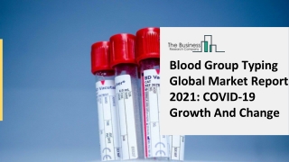 Global Blood Group Typing Market Report 2021-2030 | Growth and Trends