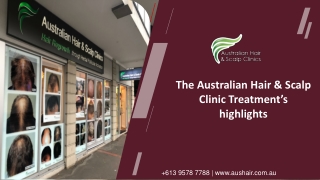 The Australian Hair & Scalp Clinic Treatment’s highlights