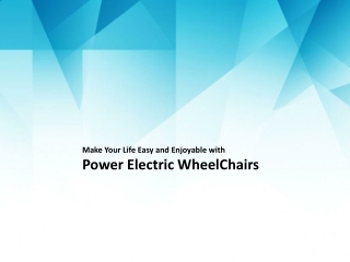 Make Your Life Easy and Enjoyable with Power Electric WheelChairs