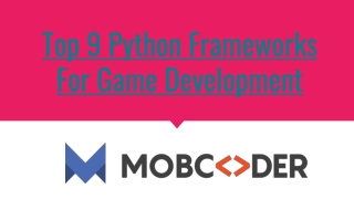 Top 9 Python Frameworks For Game Development- Mobcoder