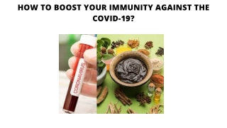 HOW TO BOOST YOUR IMMUNITY AGAINST THE COVID-21