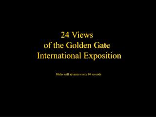 24 Views of the Golden Gate International Exposition