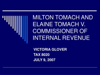 MILTON TOMACH AND ELAINE TOMACH V. COMMISSIONER OF INTERNAL REVENUE
