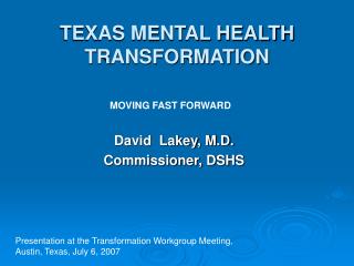 David Lakey, M.D. Commissioner, DSHS