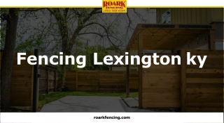 Fencing Lexington KY for Permit Guide at Roark Fencing