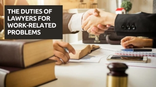 The Duties of Lawyers for Work-Related Problems