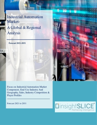 Industrial Automation Market Size, Share, Sales, Analysis, Forecast 2021-2031