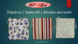 Ülőpárna | Tatker Kft.| Minden ami textil