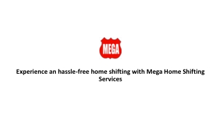 Experience an hassle-free home shifting with Mega Home Shifting Services