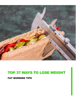 TOP 37 WAYS TO LOSE WEIGHT NATURALLY-BURN FAT TIPS