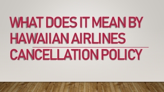 What does it mean by Hawaiian Airlines Cancellation