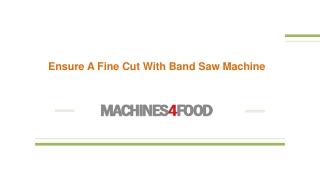 Ensure A Fine Cut With Band Saw Machine
