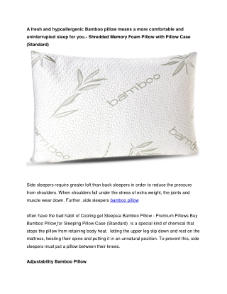 A fresh and hypoallergenic Bamboo pillow means a more comfortable and uninterrupted sleep for you