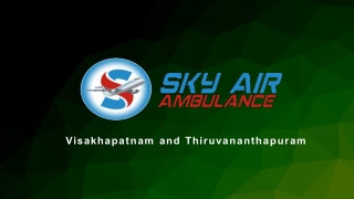 Pick Sky Air Ambulance from Visakhapatnam or Thiruvananthapuram with Fine ICU Support