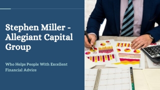 Stephen Miller – Who Helps People With Excellent Financial Advice