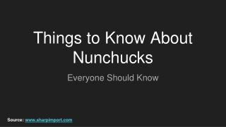 Things to Know About Nunchucks