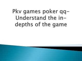 Pkv-games-poker-qq-Understand-the-in-depths-of-the-game