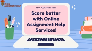 Score Better with Online Assignment Help