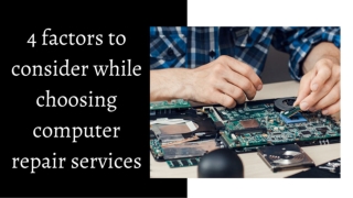 4 factors to consider while choosing computer repair services..