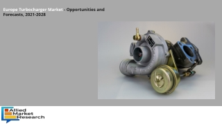 Europe Turbocharger Market Worth Observing Growth