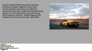 Luxury Vehicles Market Next Big Thing | Prominent Companies