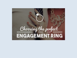 Choose The Perfect Engagement Ring