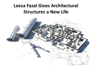 Leesa Fazal Gives Architectural Structures a New Life