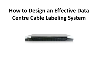 How to Design an Effective Data Centre Cable Labeling System