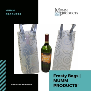 Frosty Bags | MUMM PRODUCTS'