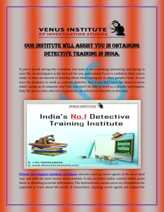 Our institute will assist you in obtaining Detective training in India